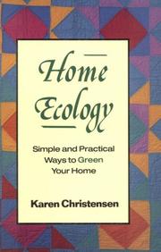 Cover of: Home ecology: simple and practical ways to green your home