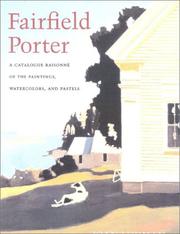 Fairfield Porter : a catalogue raisonné of the paintings, watercolors, and pastels