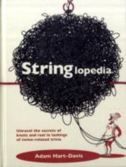 Stringlopedia Unravel The Secrets Of Knots And Reel In The Lashings Of Twinerelated Trivia by Adam Hart-Davis