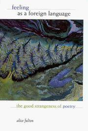 Cover of: Feeling as a foreign language: the good strangeness of poetry