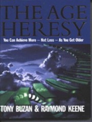 Cover of: The Age Heresy How To Achieve More Not Less As You Get Older