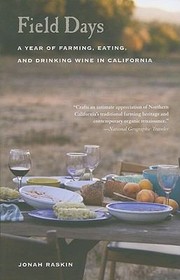 Cover of: Field Days A Year Of Farming Eating And Drinking Wine In California