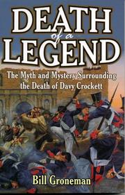 Cover of: Death of a legend: the myth and mystery surrounding the death of Davy Crockett