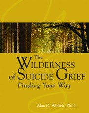 Cover of: The Wilderness of Suicide Grief
            
                Understanding Your Grief