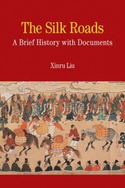Cover of: The Silk Roads A Brief History With Documents by 