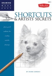 Cover of: Shortcuts Artists Secrets Learn Quick Methods For Creating Realistic Drawings