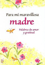 Cover of: Para Mi Maravillosa Madre Palabras De Amor Y Gratitud