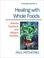 Cover of: Healing with whole foods