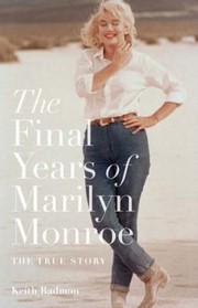 Cover of: The Final Years Of Marilyn Monroe The Shocking True Story