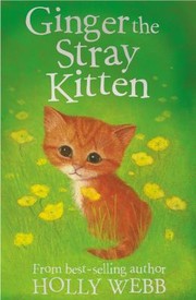 Ginger The Stray Kitten by Holly Webb