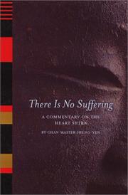 Cover of: There is no suffering: a commentary on the Heart Sutra