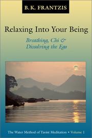 Cover of: Relaxing into Your Being: The Water Method of Taoist Meditation Series, Vol. 1
