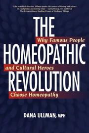 Cover of: The Homeopathic Revolution: Why Famous People and Cultural Heroes Choose Homeopathy