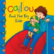 Caillou and the Big Slide
            
                Caillou 8x8 by Eric Sévigny