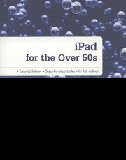 Cover of: IPad for the Over 50s in Simple Steps