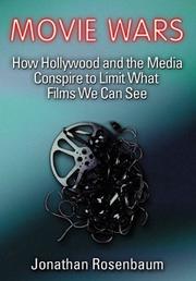 Cover of: Movie wars: how Hollywood and the media conspire to limit what films we can see