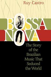 Cover of: Bossa Nova: The Story of the Brazilian Music That Seduced the World