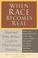 Cover of: When Race Becomes Real
