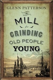 Cover of: The Mill For Grinding Old People Young