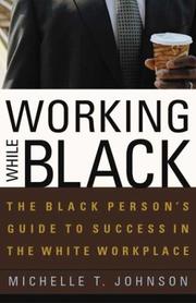 Cover of: Working While Black: The Black Person's Guide to Success in the White Workplace (Black Person's Guides)