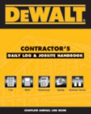 Cover of: Dewalt Contractors Daily Logbook Jobsite Reference