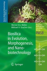 Cover of: Biosilica In Evolution Morphogenesis And Nanobiotechnology Case Study Lake Baikal