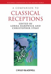 Cover of: A Companion to Classical Receptions
            
                Blackwell Companions to the Ancient World
