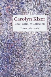 Cover of: Cool, calm & collected by Carolyn Kizer
