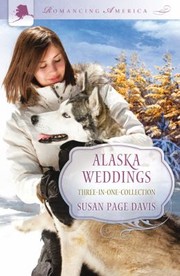 Alaska Weddings Threeinone Collection by Susan Page Davis