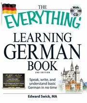 The Everything Learning German Book
            
                Everything Language  Writing by Edward Swick