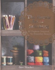 Cover of: The Gentle Art Of Stitching 40 Projects Inspired By Everyday Beauty