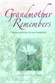 Cover of: Grandmother Remembers: Written With Love For My Grandchild