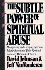 Cover of: The subtle power of spiritual abuse