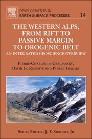 Cover of: The Western Alps from Rift to Passive Margin to Orogenic Belt
            
                Developments in Earth Surface Processes