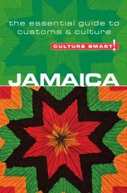 Cover of: Culture Smart Jamaica
            
                Culture Smart The Essential Guide to Customs  Culture
