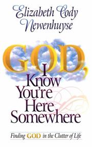 Cover of: God, I know you're here somewhere