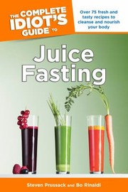 Cover of: The Complete Idiots Guide to Juice Fasting
            
                Complete Idiots Guides Lifestyle Paperback