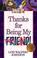 Cover of: Thanks for being my friend