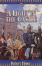 Cover of: A light in the castle by Robert Elmer