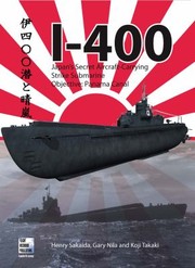 Cover of: I400 Japans Secret Aircraftcarrying Strike Submarine Objective Panama Canal