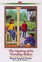 Cover of: The mystery of the traveling button by Elspeth Campbell Murphy