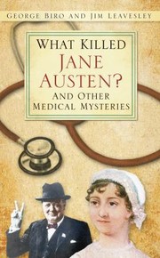 Cover of: What Killed Jane Austen And Other Medical Mysteries