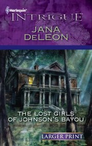 Cover of: The Lost Girls of Johnsons Bayou                            Harlequin Larger Print Intrigue
