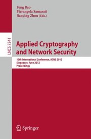 Cover of: Applied Cryptography And Network Security 10th International Conference Acns 2012 Singapore June 2629 2012 Proceedings