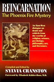 Cover of: Reincarnation: The Phoenix Fire Mystery : An East-West Dialogue on Death and Rebirth from the Worlds of Religion, Science, Psychology, Philosophy