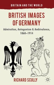 Cover of: British Images of Germany
            
                Britain and the World