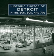 Cover of: Historic Photos of Detroit in the 50s 60s and 70s
            
                Historic Photos