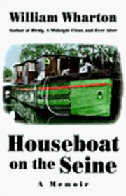 Houseboat on the Seine by William Wharton, William Wharton