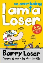 Cover of: I am So Over Being a Loser
            
                Barry Loser by 