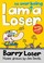 Cover of: I am So Over Being a Loser
            
                Barry Loser
